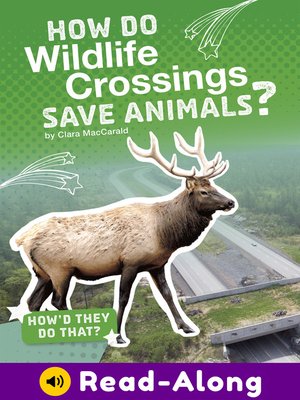 cover image of How Do Wildlife Crossings Save Animals?